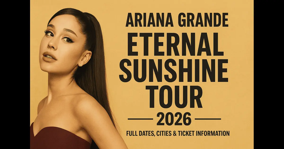 Ariana Grande Announces Eternal Sunshine Tour 2026
